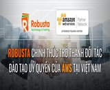 ROBUSTA CHÍNH THỨC TRỞ THÀNH ĐỐI TÁC ĐÀO TẠO ỦY QUYỀN CỦA AWS TẠI VIỆT NAM