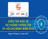 Chi hội VNISA phía Nam đồng tổ chức Diễn tập bảo vệ Hệ thống thông tin TP.HCM 2015