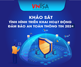 VNISA MỜI KHẢO SÁT TÌNH HÌNH TRIỂN KHAI HOẠT ĐỘNG ĐẢM BẢO AN TOÀN THÔNG TIN SỐ 2024